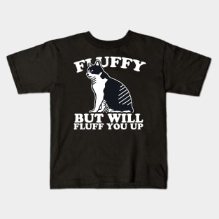 Fluffy But Will Fluff You Up Kids T-Shirt